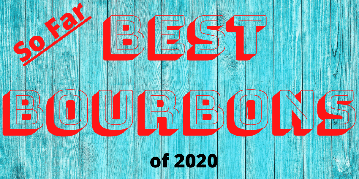Best Bourbons of 2020 So Far Fred Minnick